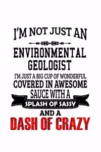 I'm Not Just An Environmental Geologist I'm Just A Big Cup Of Wonderful
