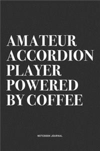 Amateur Accordion Player Powered By Coffee
