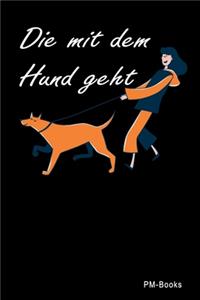 Die Mit Dem Hund Geht