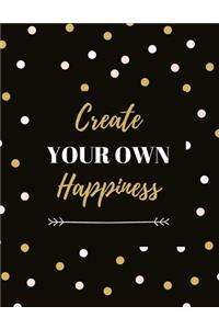 Create Your Own Happiness