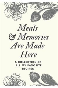 Meals and Memories Are Made Here