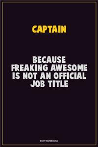 Captain, Because Freaking Awesome Is Not An Official Job Title