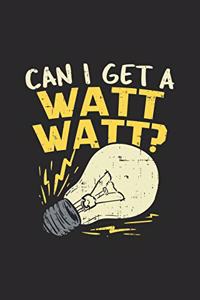 Can I Get A Watt Watt?