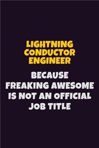 Lightning Conductor Engineer, Because Freaking Awesome Is Not An Official Job Title