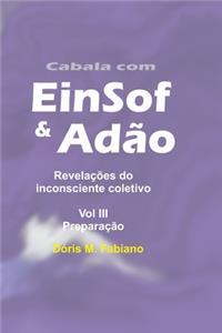Cabala com EinSof & Adão vol 3 - Preparação
