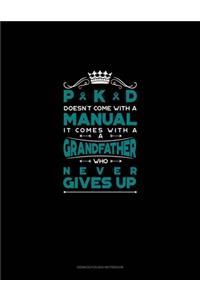 PKD Doesn't Come With A Manual It Comes With A Grandfather Who Never Gives Up