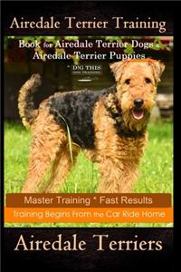 Airedale Terrier Training Book for Airedale Terrier Dogs & Airedale Terrier Puppies By D!G THIS DOG Training