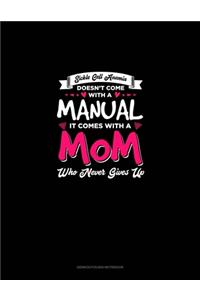 Sickle Cell Anemia Doesn't Come With A Manual It Comes With A Mom Who Never Gives Up