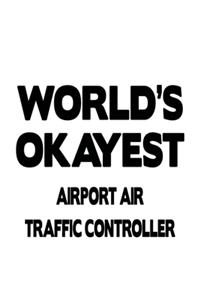 World's Okayest Airport Air Traffic Controller