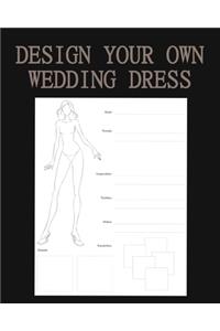 Design Your Own Wedding Dress