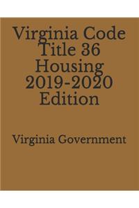 Virginia Code Title 36 Housing 2019-2020 Edition