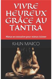 Vivre Heureux Grâce Au Tantra