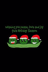 Wishing you pease love and joy this holiday season