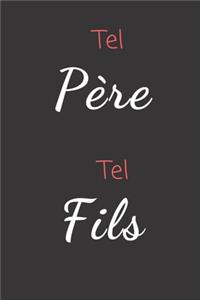 Tel Père Tel Fils