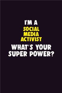 I'M A social media activist, What's Your Super Power?