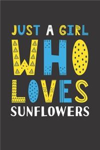Just A Girl Who Loves Sunflowers