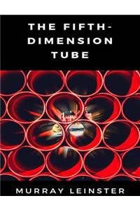 The Fifth-Dimension Tube