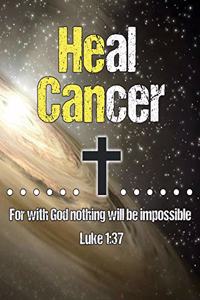 He Can Heal Cancer