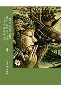 Welsh Folk-Lore a Collection of the Folk-Tales