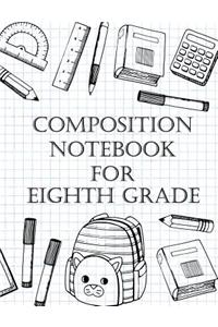 Composition Notebook For Eighth Grade
