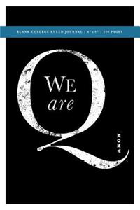 Q Anon +++ We Are Q Political Conspiracy Blank College Ruled Journal 6x9