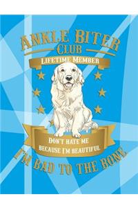 Ankle Biter Club Lifetime Member: Don't Hate Me Because I'm Beautiful, I'm Bad to the Bone - Goldie