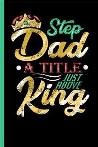 Step Dad - A Title Just Above King
