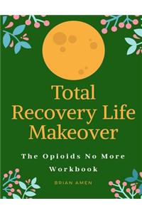 Total Recovery Life Makeover