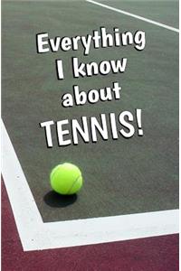 Everything I Know About Tennis