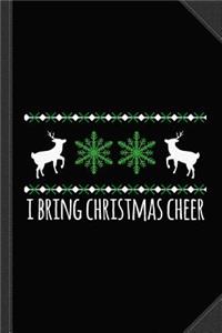 I Bring Christmas Cheer Journal Notebook