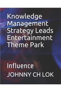 Knowledge Management Strategy Leads Entertainment Theme Park