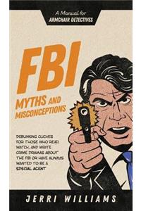 FBI Myths and Misconceptions