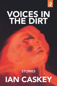 Voices in the Dirt: Stories