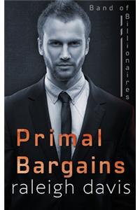 Primal Bargains: A beauty and the beast billionaire romantic suspense