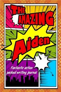 The Amazing Aiden Fantastic Action Packed Writing Journal