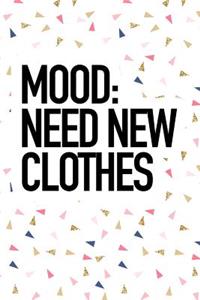Mood Need New Clothes
