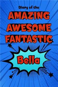 Diary of the Amazing Awesome Fantastic Bella
