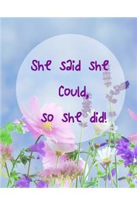 She Said She Could So She Did