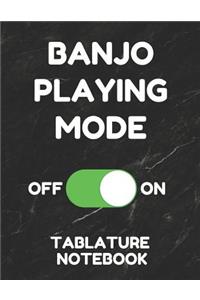 Banjo Playing Mode Tablature Notebook