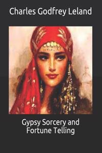 Gypsy Sorcery and Fortune Telling