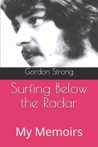 Surfing Below the Radar