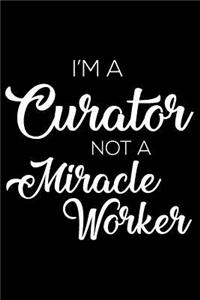 I'm a Curator Not a Miracle Worker