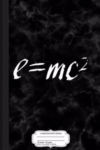 E = Mc2 Mass-Energy Equivalence Composition Notebook
