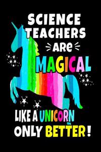Science Teachers Are Magical Like a Unicorn Only Better