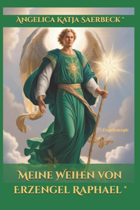 Meine Weihen von Erzengel Raphael