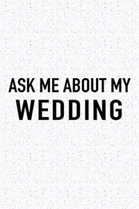 Ask Me about My Wedding