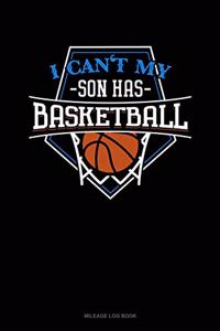 I Can't My Son Has Basketball