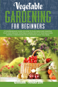 Vegetable Gardening for Beginners