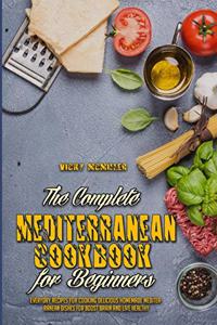 The Complete Mediterranean Cookbook For Beginners
