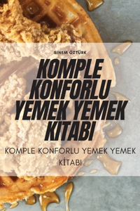 Komple Konforlu Yemek Yemek Kİtabi